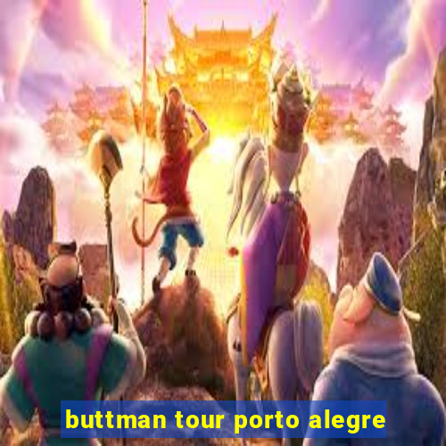 buttman tour porto alegre